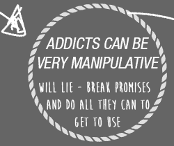 Addicts are Manipulative