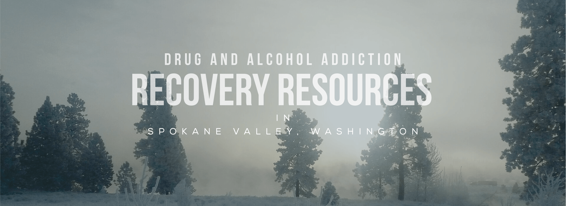 Addiction Rehab And Recovery In Spokane Valley Wa
