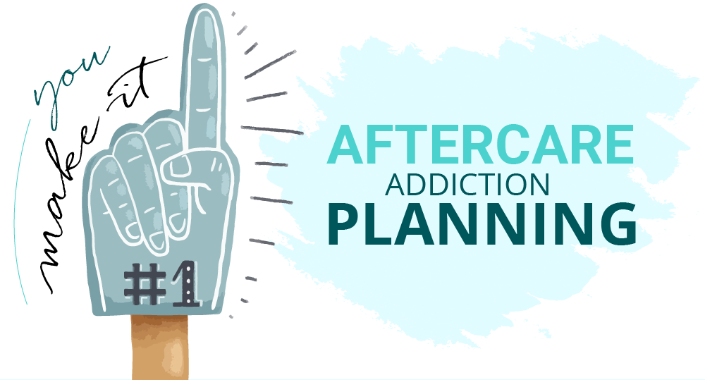 Aftercare Addiction Planning