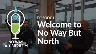 Welcome To No Way But North Episode 1
